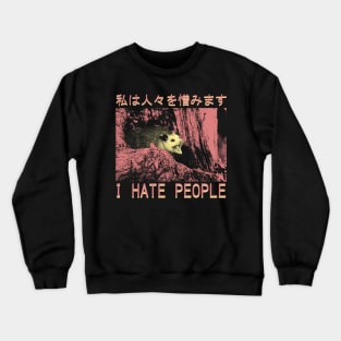 I hate people Opossum Japanese Crewneck Sweatshirt